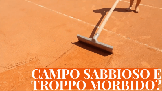 Perchè il mio campo è troppo sabbioso? E perchè è troppo morbido?