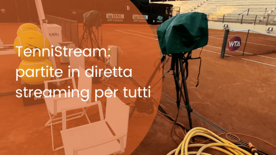 TenniStream, partite in diretta streaming alla portata di tutti