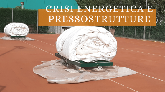 Crisi energetica e pressostrutture. Cosa farò per quest’inverno?