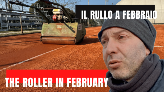 TERRA ROSSA, ricompattare il sottomanto a febbraio. CLAY COURT, recompact underlayer in february