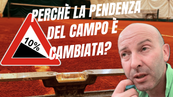 Come L’UMIDITÀ’ modifica la PENDENZA del campo!!!  How HUMIDITY can change the SLOPE of the court!!